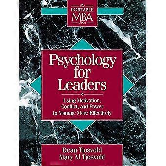 Psychologie pour les leaders : utiliser la motivation, les conflits et le pouvoir pour gérer plus efficacement (The Portable MBA Series)