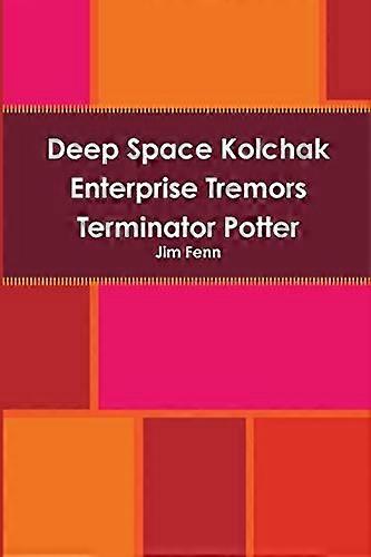 Espacio Profundo Kolchak Enterprise Temblores Terminator Potter