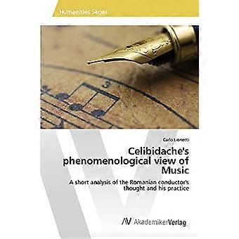 La visione fenomenologica della musica di Celibidache, il tempo individuale, l'interpretazione della musica classica