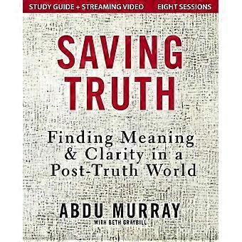 The Saving Truth Study Guide Plus Streaming Video Finding Meaning And Clarity In - Abdu Murray
