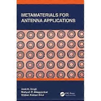 Metamaterials For Antenna Applications - Amit K. Singh
