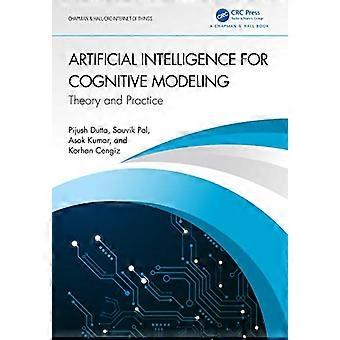 Artificial Intelligence for Cognitive Modeling Theory and Practice