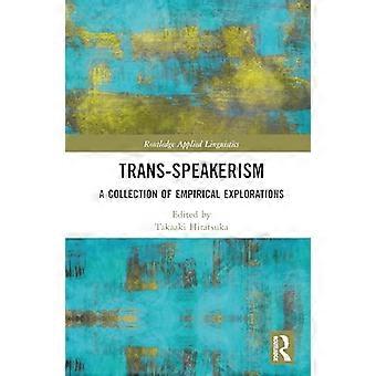 Trans speakerism A Collection of Empirical Explorations