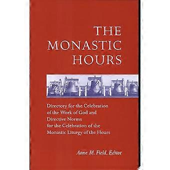 The monastic hours directory for the celebration of the work of god and directive norms for the celebration of the monastic liturgy of the hours