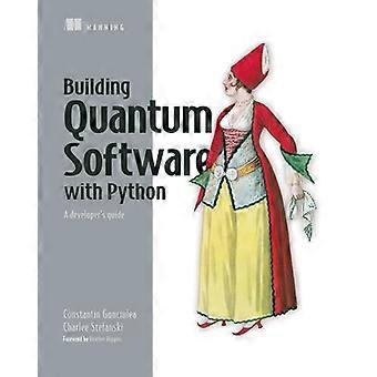 Building Quantum Software with Python A developers guide