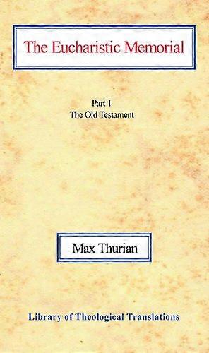 The Eucharistic Memorial Part I The Old Testament