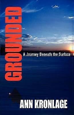GROUNDED A Journey Beneath The Surface