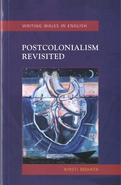 Postcolonialism Revisited by Kirsti Bohata Paperback Book