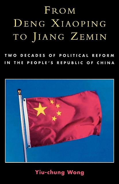 From Deng Xiaoping To Jiang Zemin by YiuChung Wong Paperback Book