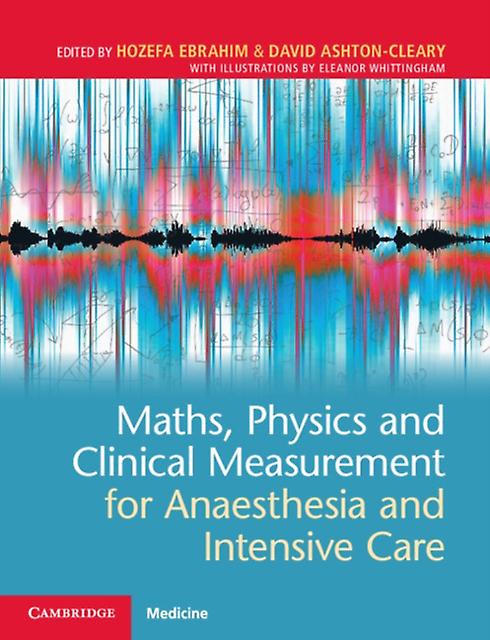 Maths Physics And Clinical Measurement For Anaesthesia And Intensive Care Paperback