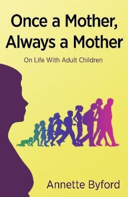 Once A Mother Always A Mother by Annette Byford Paperback