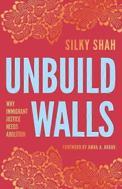 Unbuild Walls by Silky Shah Paperback Book