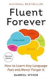 Fluent Forever Revised Edition - Gabriel Wyner - Language self-study - PotterTen SpeedHarmonyRodale - Paperback