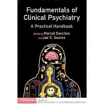 Fundamentals Of Clinical Psychiatry - Cambridge University Press