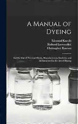 A Manual of Dyeing