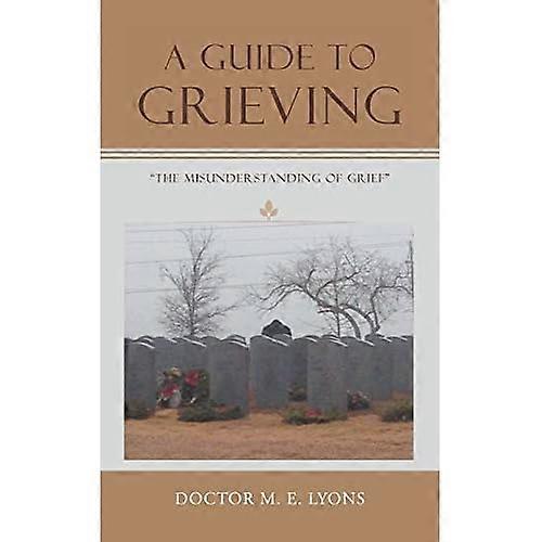 A Guide to Grieving: the Misunderstanding of Grief