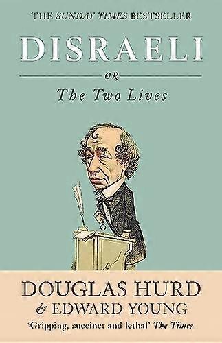 Disraeli: or The Two Lives