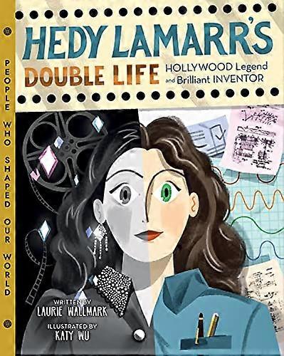 Hedy Lamarrs Double Life