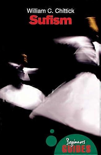 Sufism A Beginners Guide