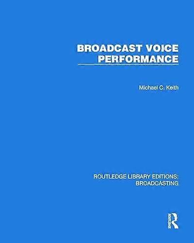 Broadcast Voice Performance by Keith & Michael C. Boston College & USA Paperback