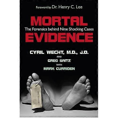 Mortal Evidence: the Forensics Behind Nine Shocking Cases