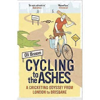 Cycling To The Ashes - Oli Broom