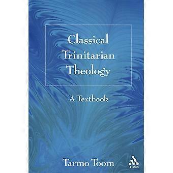 Classical Trinitarian Theology A Textbook - Tarmo Toom - Paperback - en Book
