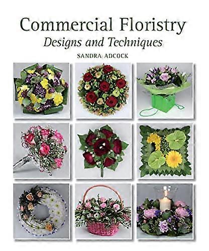 Commercial Floristry Designs and Techniques