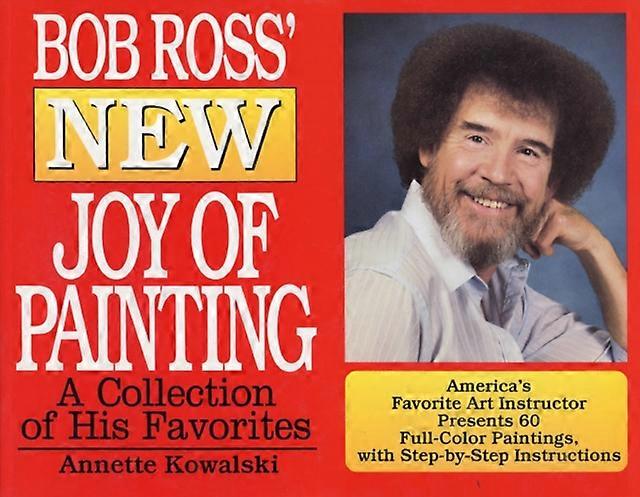 Bob Ross' New Joy Of Painting by Annette Kowalski Paperback