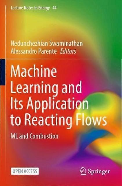 Machine Learning And Its Application To Reacting Flows Paperback