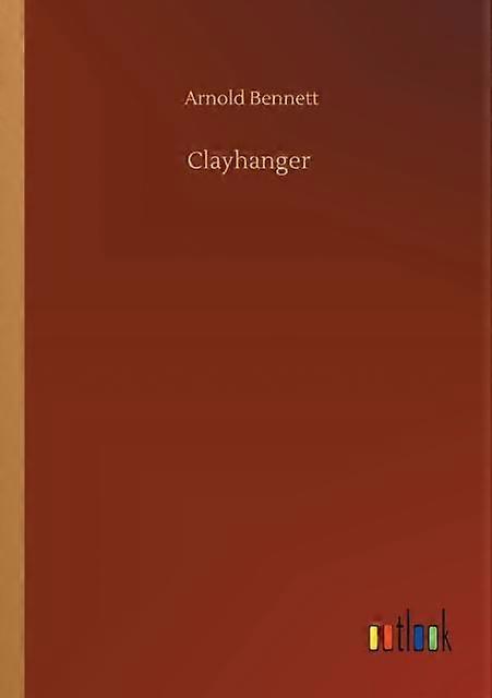 Clayhanger - Arnold Bennett