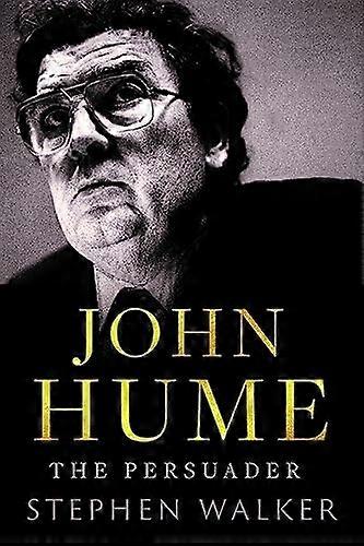 John Hume: The Persuader