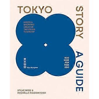 Tokyo Story: Ein Leitfaden zu den besten kulturellen Treffpunkten, Geschäften, Bars und Restaurants der Stadt