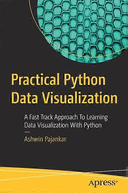 Practical Python Data Visualization A Fast Track Approach To Learning Data Visua - Ashwin Pajankar - Paperback - en Book