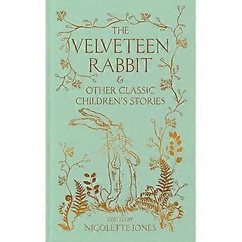 The Velveteen Rabbit & Other Classic Childrens Stories