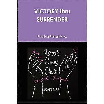 Victory Thru Surrender - Pauline Porter M.A - Paperback - en Book
