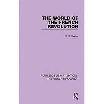 The World Of The French Revolution - Robert R Palmer - Paperback - English Book - History