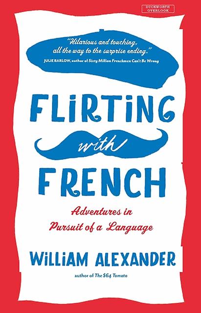 Flirting With French by William Alexander Paperback Book