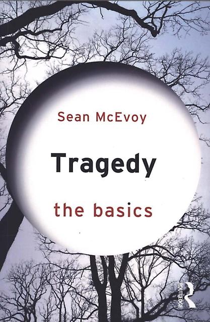Tragedy The Basics by McEvoy & Sean Varndean Sixth Form College & UK. Paperback