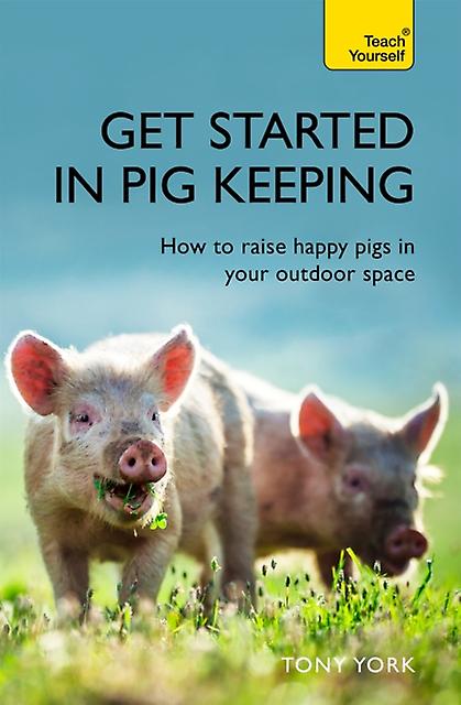 Get Started In Pig Keeping by Tony York Paperback