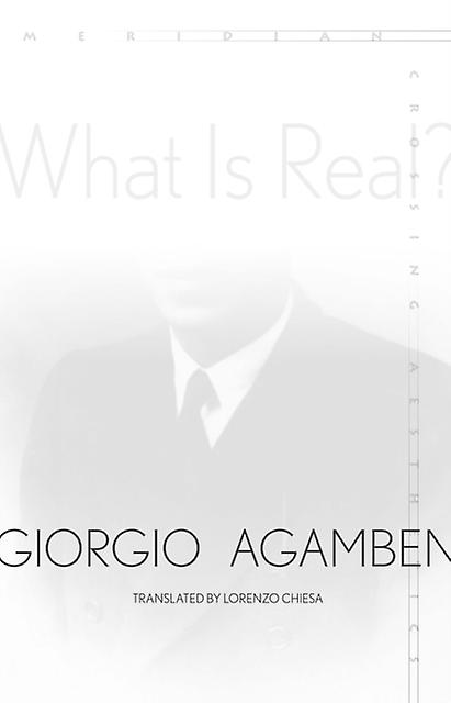 What Is Real by Giorgio Agamben Paperback