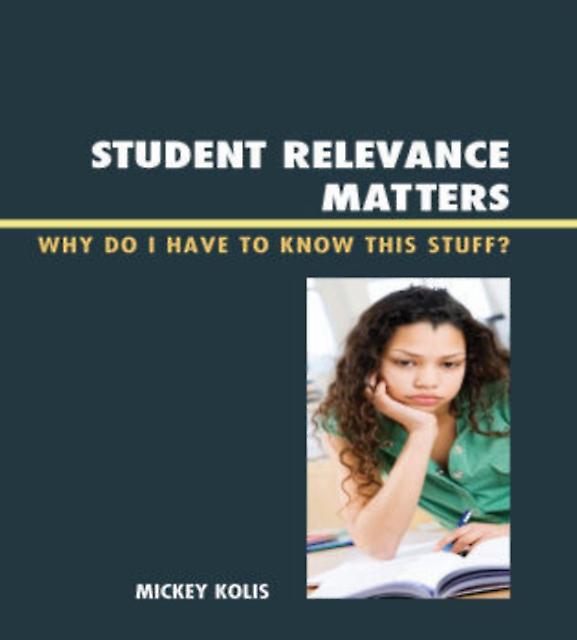 Student Relevance Matters by Mickey Kolis Hardback Book