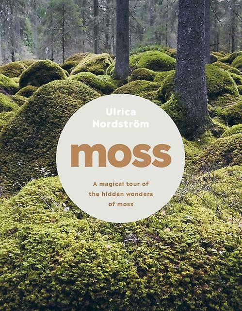 Moss by Ulrica Nordstrom Hardback Book