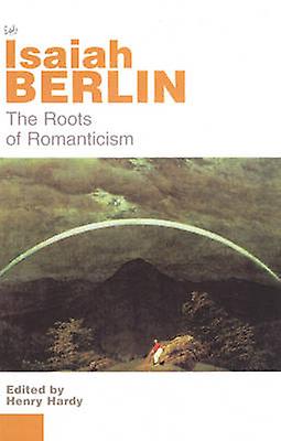 The Roots Of Romanticism by Isaiah Berlin Paperback Book