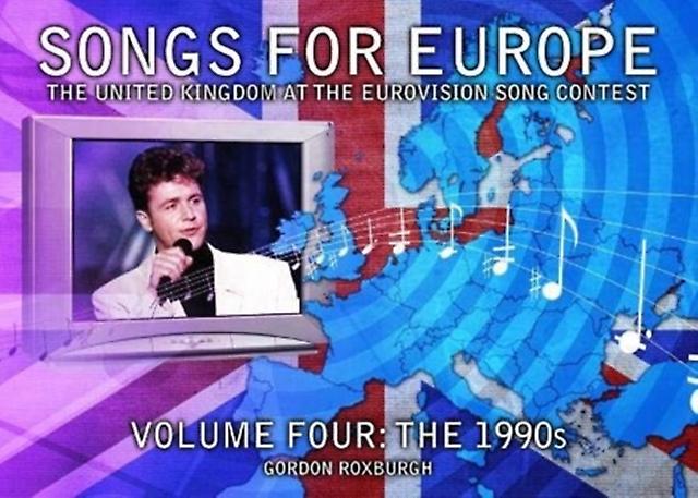 Songs For Europe Volume 4 The 1990s by Gordon Roxburgh Paperback