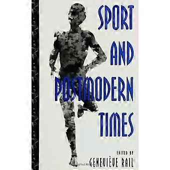 Sport And Postmodern Times - State University of New York Press