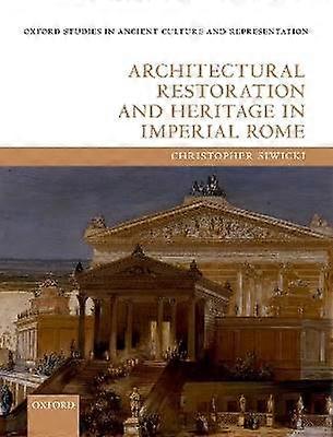 Architectural Restoration and Heritage in Imperial Rome