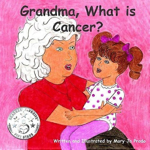 Grandma, What Is Cancer?