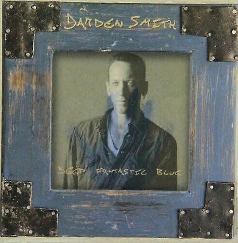 Darden Smith Deep Fantastic Blue CD
