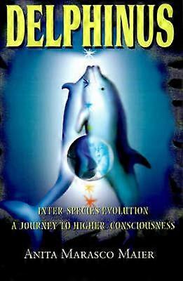 Delphinus InterSpecies Evolution A Journey to Higher Conciousness Interspecies Evolution A Journey to Higher Consciousness